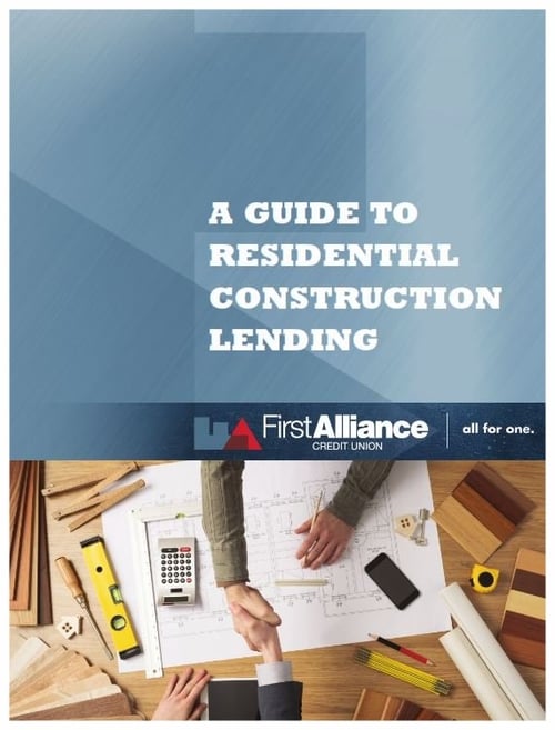First Alliance Credit Union Guide to Construction Loan Mortgages